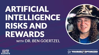 Artificial Intelligence Risks and Rewards with Dr. Ben Goertzel