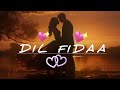 Dil Fidaa | Latest love song 2024 |  Aaniya Sayyed | Altaaf Sayyed | Lyrical Video | Bollywood Song