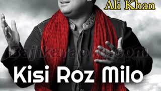 KISI ROZ MILO HUME SHAM DHALE l sung by Rahat Fateh Ali Khan l New hope