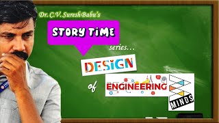 Engineering Design | Story Time | Hindustan University | Dr.C.V. Suresh Babu