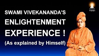 Enlightenment Experience - How Swami Vivekananda Attained Enlightenment? (As Explained by Himself)