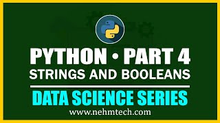 Python Part 4 • Strings and Booleans • Data Science Series