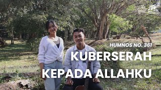 KUBERSERAH KEPADA ALLAHKU - HO ELEOS HUMNOS NO.361 | ELEOS HARMONY