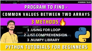 Program to Find Common Elements Between Two Arrays in Python | Python Tutorials