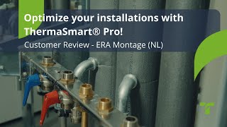 Optimize your installations with ThermaSmart® Pro! Customer Review - ERA Montage (NL)