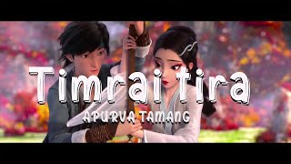 Timrai Tira (AMV) Apurva Tamang