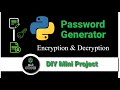 Password Generator | Encrypting and Decrypting Password with Symmetric Encryption using Python