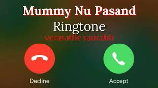 Mummy Nu pasand Ringtone Hindi //Hindi songs and videos