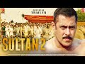 Sultan 2 | 30 Interesting Facts | Salman Khan | Aditya | YRF Studios | Ali Abbas Zafar | Sports