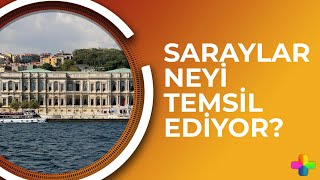 Saraylar neyi temsil ediyor? | Tarihin Peşinde Bölüm 2