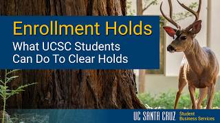 Enrollment Holds - What UCSC Students Can Do To Clear Holds - UCSC SBS 11