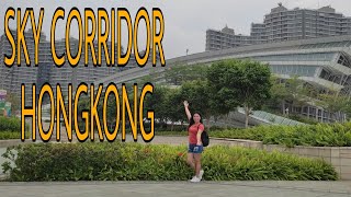 SKY CORRIDOR IN KOWLOON HONGKONG || ANN'S MIXED JOURNEY