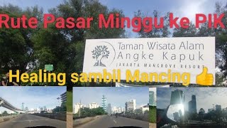 Rute Mancing Ke (Arbetrum Ekowisata Alam) PIK dari Pasar Minggu 👍