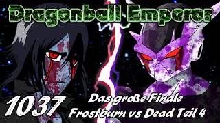 Dragonball Emperor 🐉 Folge 1037 Das große Finale Frostburn vs Dead Teil 4