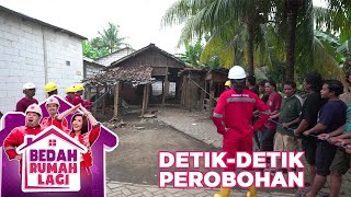 MENAHAN TANGIS DETIK-DETIK PEROBOHAN RUMAH PAK MIDUN - BEDAH RUMAH LAGI