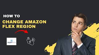 How to Change Amazon Flex Region (2026 Complete Guide)