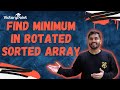 Find minimum in rotated sorted array Problem | Detailed Explanation and Code (Java ) | LeetCode 153