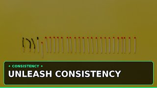 Unleash Consistency