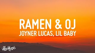 [1 HOUR 🕐] Joyner Lucas - Ramen & OJ (Lyrics) ft Lil Baby