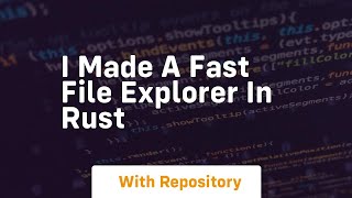 i made a fast file explorer in rust
