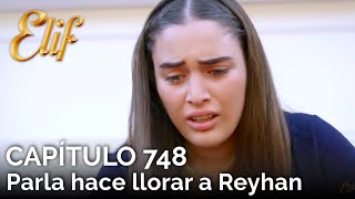 Elif Capítulo 748 | Parla hace llorar a Reyhan