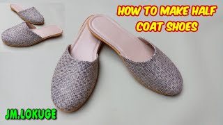 how to make half coat shoes.