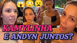 DEU RUIM! KAMYLINHA E ANDYN JUNTOS | Bernardo foi traído? 😳😱