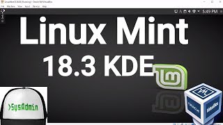 Linux Mint 18.3 KDE Installation + Guest Additions + Overview on Oracle VirtualBox [2017]