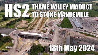 HS2 - Thame Valley Viaduct to Stoke Mandeville | 18th May 2024