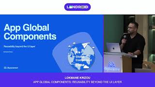 Lokmane Krizou - App Global Components: Reusability beyond the UI layer