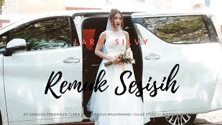 Lara Silvy - Remuk Sesisih