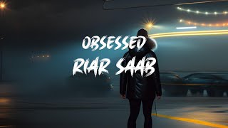 Riar Saab Obessed Lyrics
