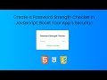 Create a Password Strength Checker in Javascript: Boost Your App’s Security!