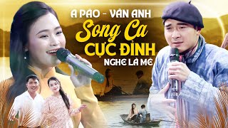 A Páo & Vân Anh Song Ca Gây Sốt – Khán Giả Nghe Xong Chỉ Muốn Nghe Lại