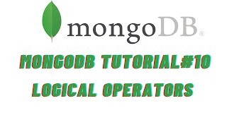 MongoDB Tutorial#10 Logical Operators $or $and $nor $not