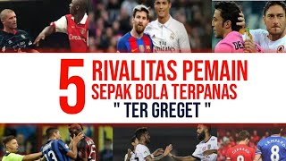 kontroversial inilah🔥5 Rivalitas Antar pemain sepak bola Paling Sengit