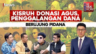 [FULL] Kisruh Donasi Agus, Penggalangan Dana Berujung Pidana - The Prime Show 13/11