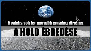 A Hold Ébredése - A Holdunk lakott? (Hold-anomáliák) - magyarul