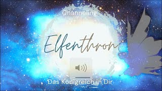 Elfenthron 💗 Das Königreich in Dir 🌟 Einweihung in das Elfenreich \u0026 Zugang zur Anderswelt 💗 Kuthumi