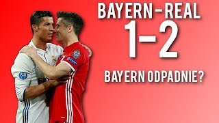 BAYERN 1 - 2 REAL | CZY BAYERN PRZEJDZIE DALEJ CZY ODPADNIE?