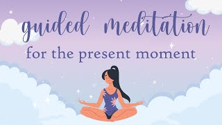 Guided Meditation for the Present Moment
