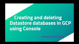 Creating and deleting Datastore databases in GCP using Console