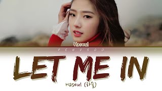 LOONA/Haseul (이달의 소녀/하슬) – ‘Let Me In (소년, 소녀)’ Lyrics (Color Coded Lyrics Han/Rom/Eng)