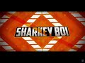 Evolution of Sharkey boi intros