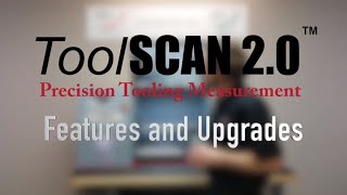 ToolSCAN 2.0 Features and Upgrades