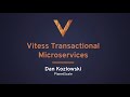 Webinar: Transactional microservices with Vitess - coordination without state