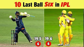 Top 10 Last Ball 6 Win in IPL History ll आखिरी गेंद 6 जीत ll BTW