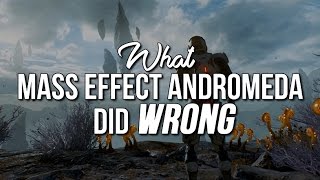 What Mass Effect Andromeda Did Wrong