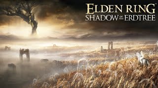 Opening up the DLC | Elden Ring Shadow of the Erdtree | Part One