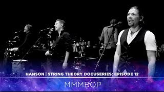 Hanson String Theory Docuseries Ep 12 Mmmbop